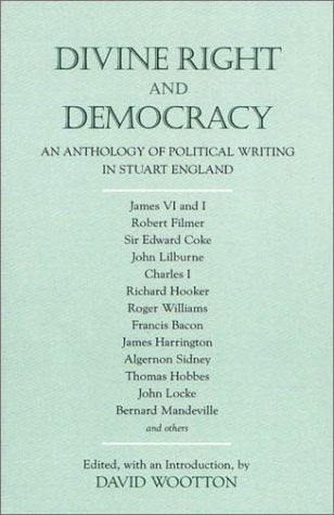 Divine Right and Democracy: An Anthology of Political Writing in Stuart England,Used