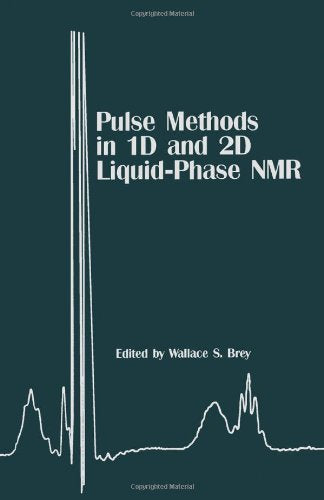 Pulse Methods in 1D & 2D LiquidPhase NMR,Used