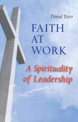 Faith At Work: A Spirituality Of Leadership (Spanish Edition),Used