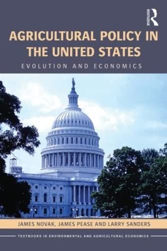 Agricultural Policy In The United States: Evolution And Economics (Routledge Textbooks In Environmental And Agricultural Economi