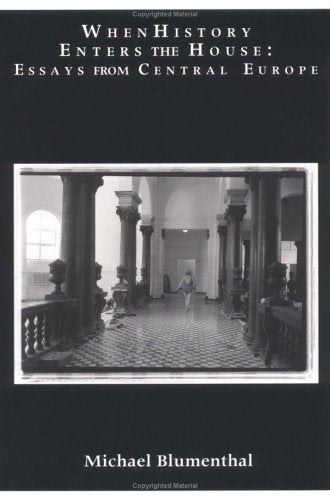 When History Enters the House: Essays from Central Europe,Used