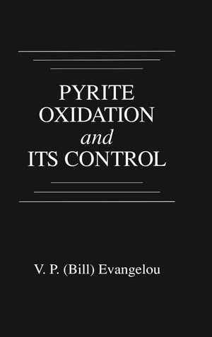Pyrite Oxidation and Its Control: Solution Chemistry, Surface Chemistry, Acid Mine Drainage (AMD), Molecular Oxidation Mechanism,Used