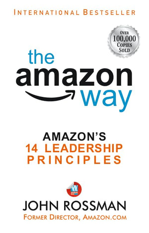 The Amazon Way: AmazonS 14 Leadership Principles