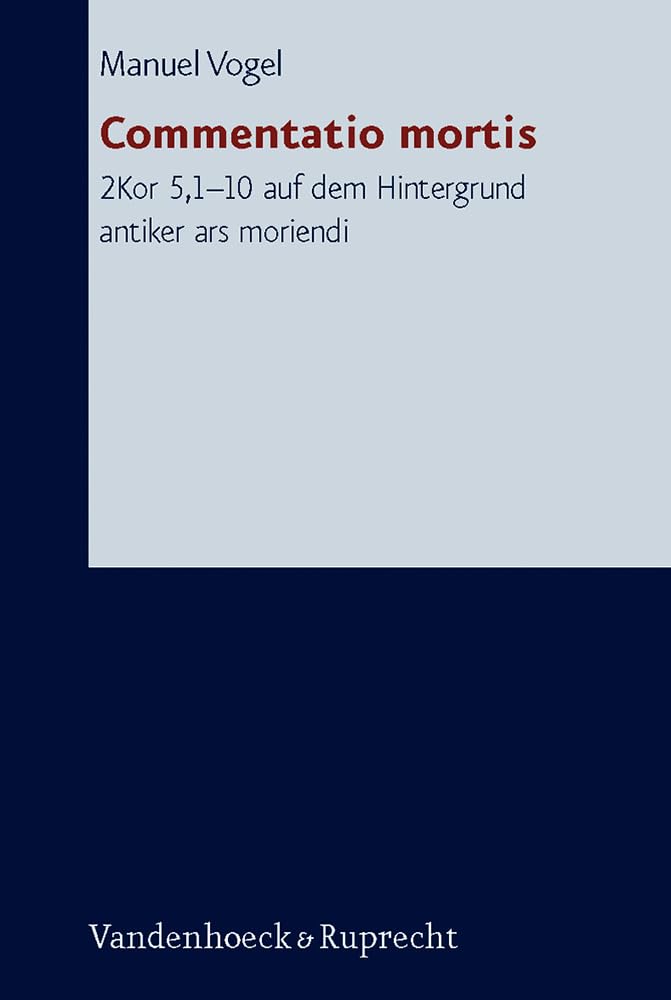 Commentatio mortis (Forschungen Zur Religion Und Literatur Des Alten Und Neuen Testaments) (German Edition),Used