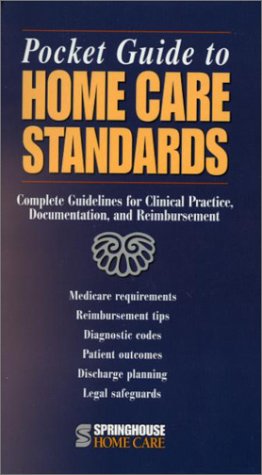Pocket Guide to Home Care Standards: Complete Guidelines for Clinical Practice, Documentation, and Reimbursement,Used