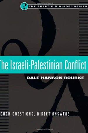 The IsraeliPalestinian Conflict: Tough Questions, Direct Answers (Skeptic's Guide),Used