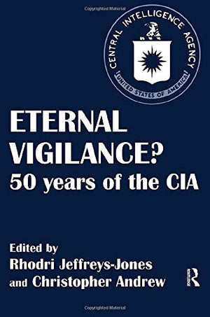Eternal Vigilance?: 50 years of the CIA (Studies in Intelligence),Used