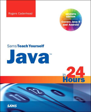 Java In 24 Hours, Sams Teach Yourself (Covering Java 8),New