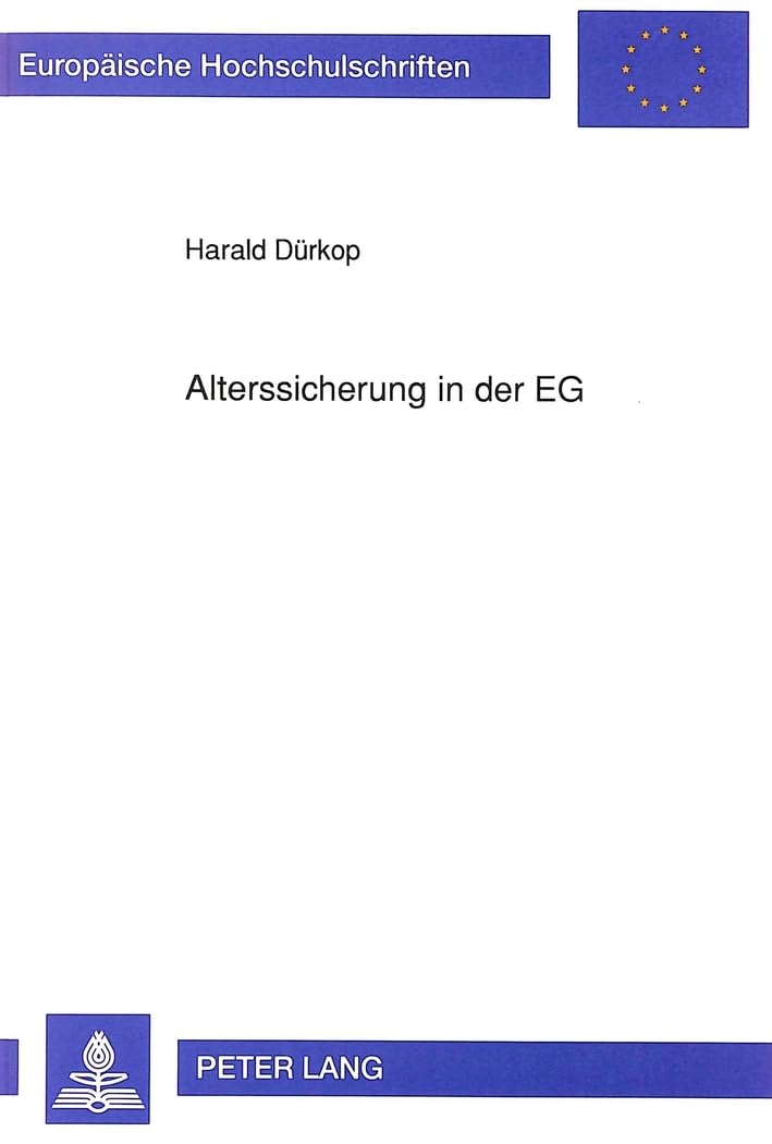 Alterssicherung in der EG: Eine kritische Bestandsaufnahme der Alterssicherungssysteme fr Arbeitnehmer in der Europischen Gemein,Used