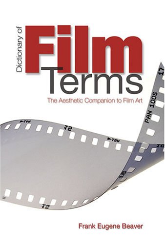 Dictionary Of Film Terms: The Aesthetic Companion To Film Art,New