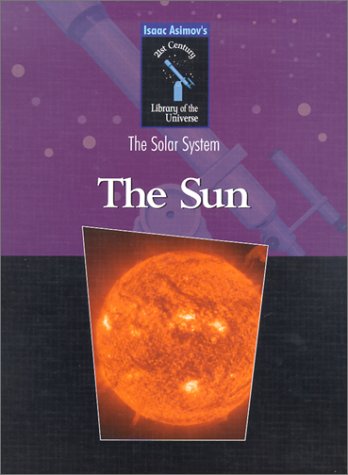 The Sun (Isaac Asimov's 21st Century Library of the Universe),Used