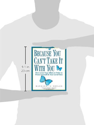 Because You Can't Take It With You: How to Get Your Affairs in Order to Protect Yourself & Your Loved Ones,Used