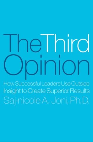 The Third Opinion: How Successful Leaders Use Outside Insight To Create Superior Results,Used