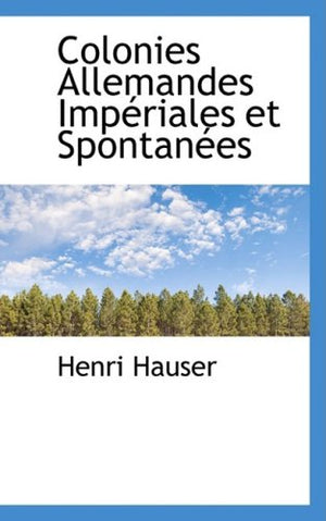 Colonies Allemandes Imperiales Et Spontanees (French Edition),New