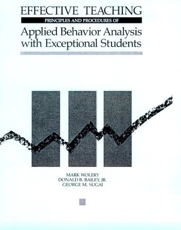 Effective Teaching: Principles and Procedures of Applied Behavior Analysis with Exceptional Students,Used