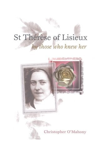 St. Therese of Lisieux by Those Who Knew Her (Testimonies from the Process of Beatification),Used
