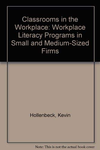 Classrooms in the Workplace: Workplace Literacy Programs in Small and MediumSized Firms,Used