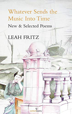 Whatever Sends The Music Into Time: New & Selected Poems,Used