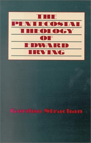 The Pentecostal Theology of Edward Irving,Used