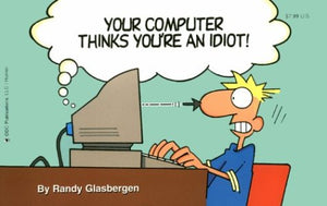 Your Computer Thinks You're an Idiot!,Used