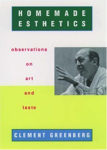 Homemade Esthetics: Observations On Art And Taste-used