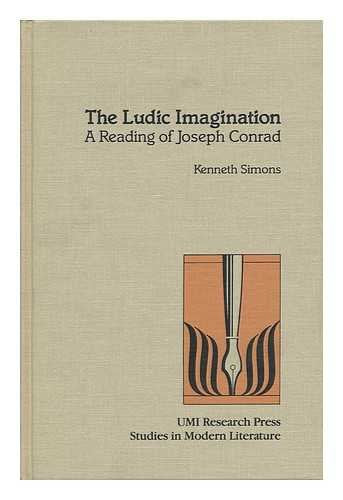 The ludic imagination: A reading of Joseph Conrad (Studies in modern literature),Used