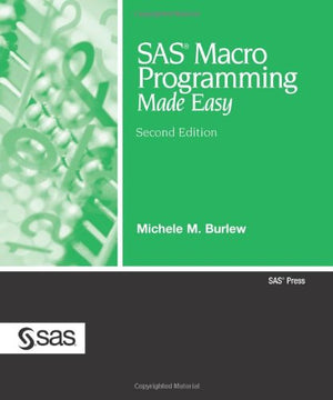 SAS Macro Programming Made Easy, Second Edition,New