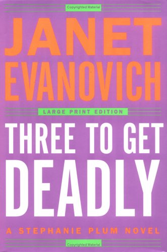 Three to Get Deadly (Stephanie Plum, No. 3),Used