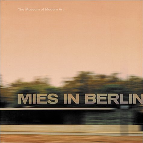 Mies van der Rohe: Mies In Berlin,Used