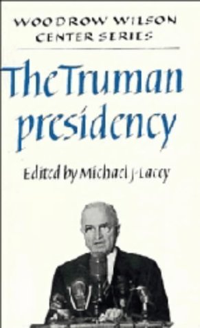 The Truman Presidency (Woodrow Wilson Center Press),Used