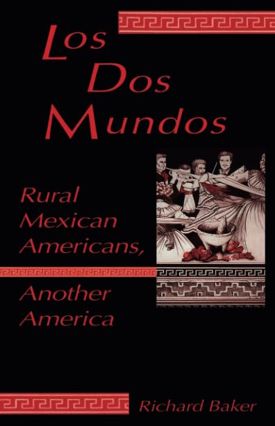 Dos Mundos: Rural Mexican Americans, Another America,New