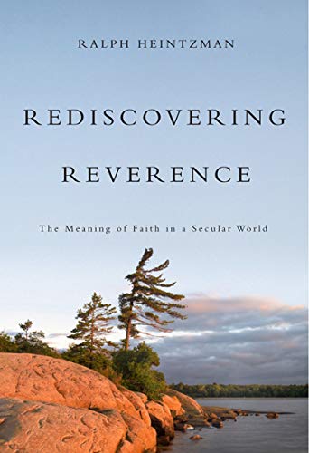 Rediscovering Reverence: The Meaning of Faith in a Secular World,Used