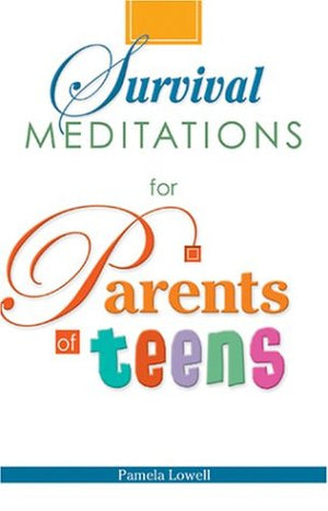 Survival Meditations for Parents of Teens,Used