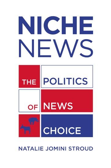 Niche News: The Politics of News Choice,Used