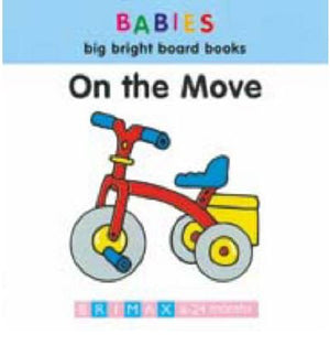 On the Move (Babies' Big Bright Board Books),Used