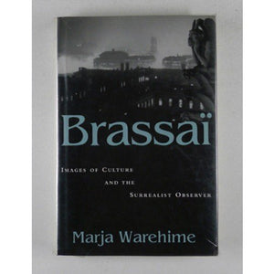 Brassai: Images of Culture and the Surrealist Observer (Modernist Studies),Used
