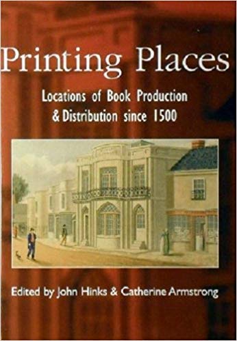 Printing Places: Locations of Book Production & Distribution Since 1500,Used
