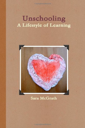 Unschooling: A Lifestyle of Learning,Used