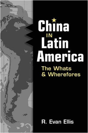 China in Latin America: The Whats and Wherefores,Used