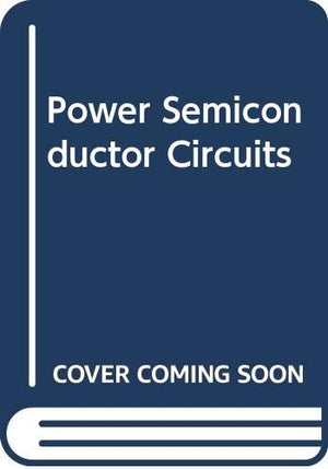 Power Semiconductor Circuits,Used