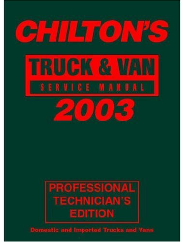 Chilton's Truck & Van Service Manual, 19992003  Annual Edition (CHILTON'S TRUCK AND VAN SERVICE MANUAL),Used