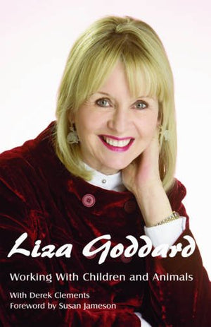 Being Liza: The Autobiography of Liza Goddard. Liza Goddard and Derek Clements,Used