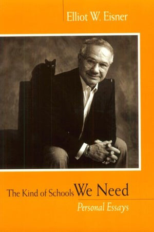 The Kind Of Schools We Need: Personal Essays,New