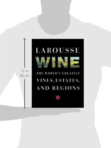 Larousse Wine: The World's Greatest Vines, Estates, and Regions,Used