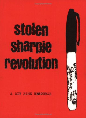Stolen Sharpie Revolution: A DIY Zine Resource,Used
