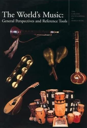 The World'S Music : General Perspectives And Reference Tools (Garland Encyclopedia Of World Music, Volume 10),Used
