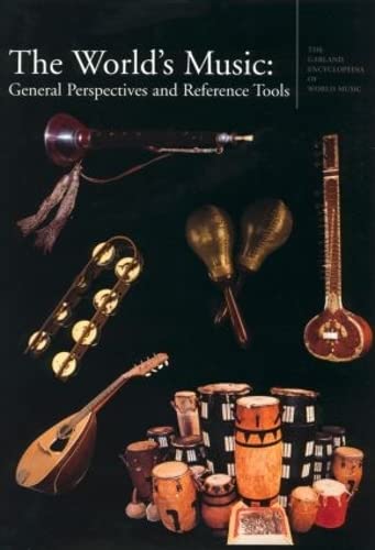 The World's Music : General Perspectives and Reference Tools (Garland Encyclopedia of World Music, Volume 10),New