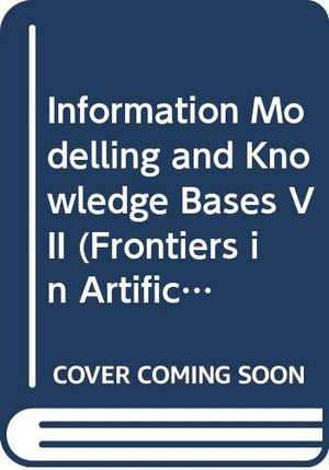 Information Modelling and Knowledge Bases VII (Frontiers in Artificial Intelligence and Applications),Used