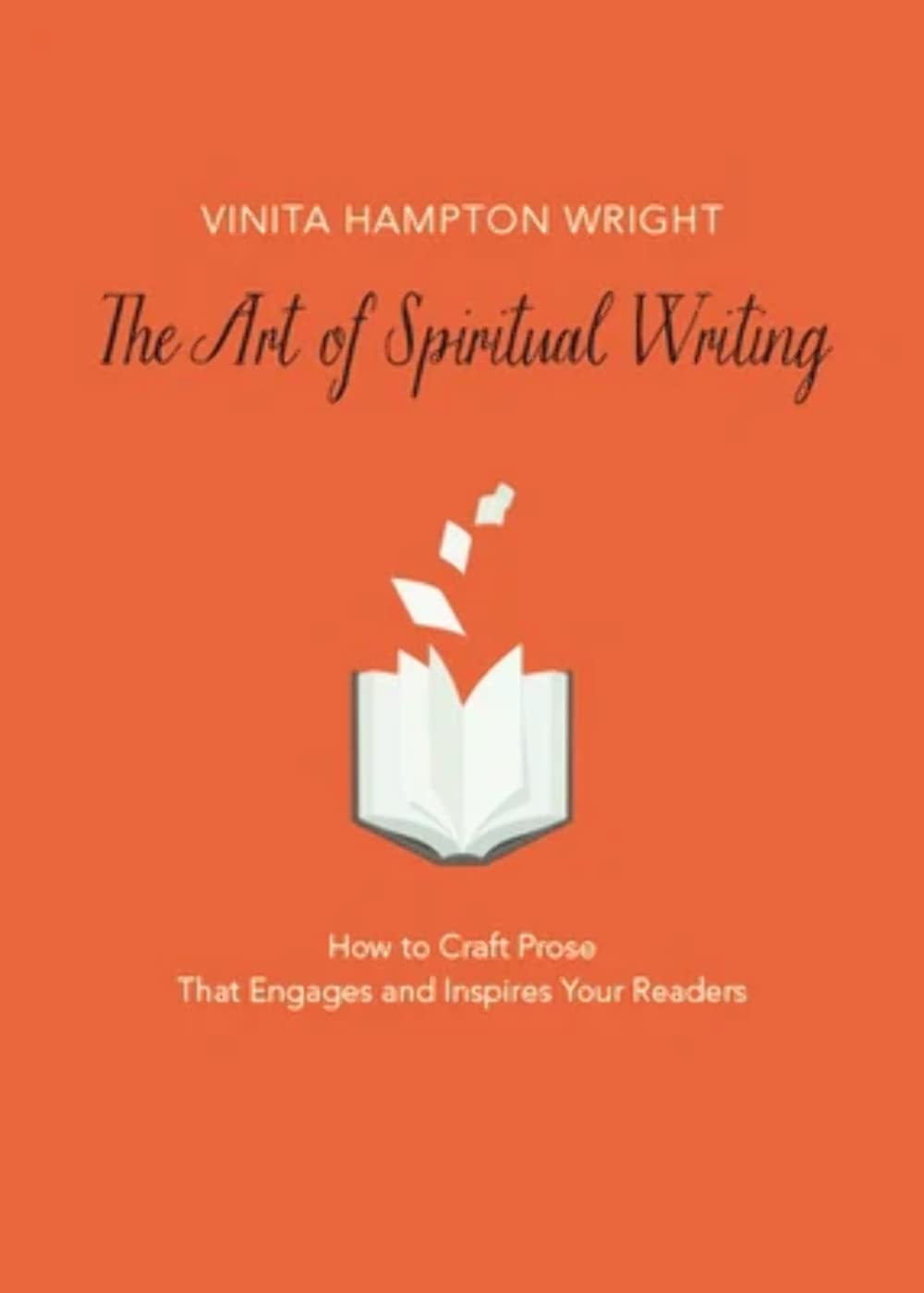 The Art of Spiritual Writing: How to Craft Prose That Engages and Inspires Your Readers,Used