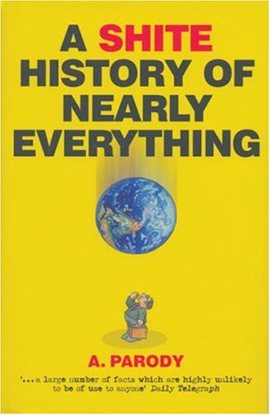 A Shite History of Nearly Everything (The Shite series),Used